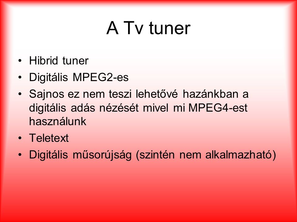 A Tv tuner Hibrid tuner Digitális MPEG2-es