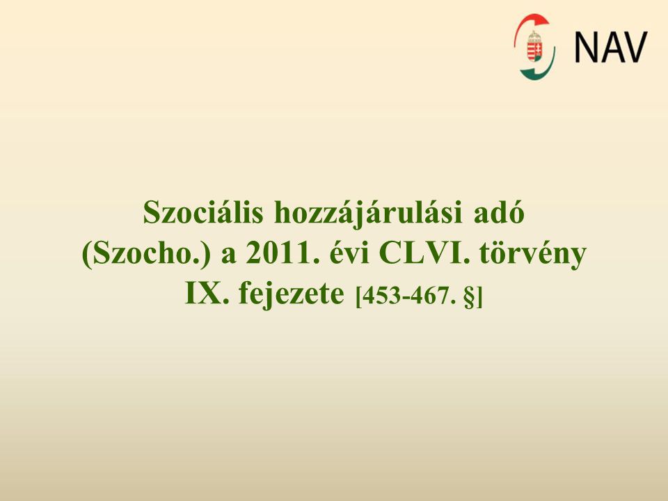 Szociális hozzájárulási adó (Szocho. ) a évi CLVI. törvény IX