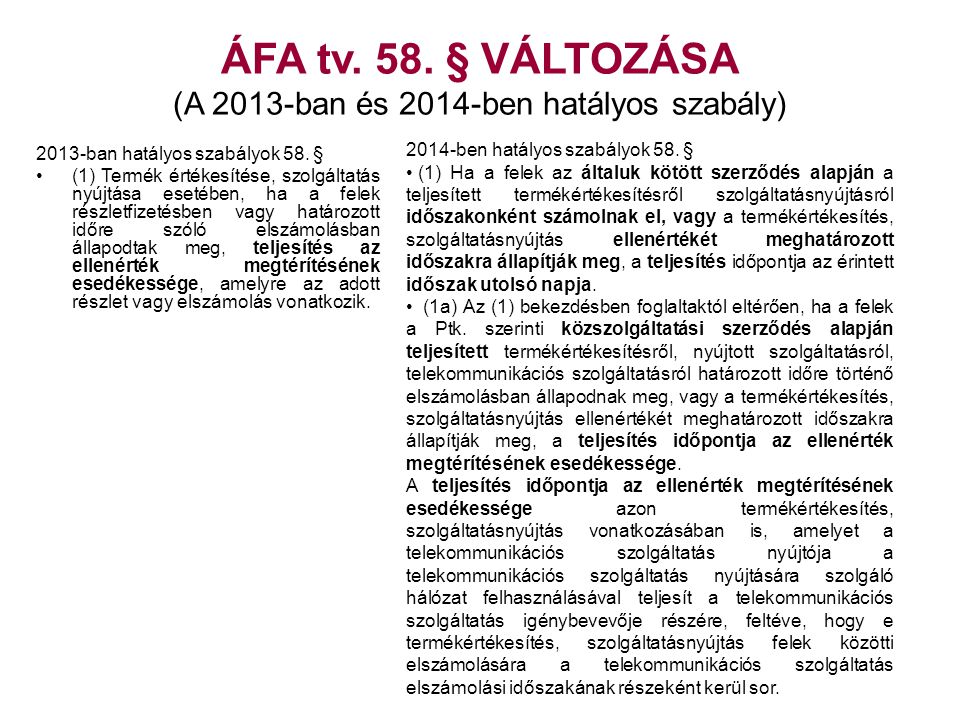 ÁFA tv. 58. § VÁLTOZÁSA (A 2013-ban és 2014-ben hatályos szabály)
