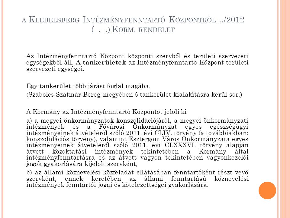 a Klebelsberg Intézményfenntartó Központról ../2012 ( . .) Korm. rendelet