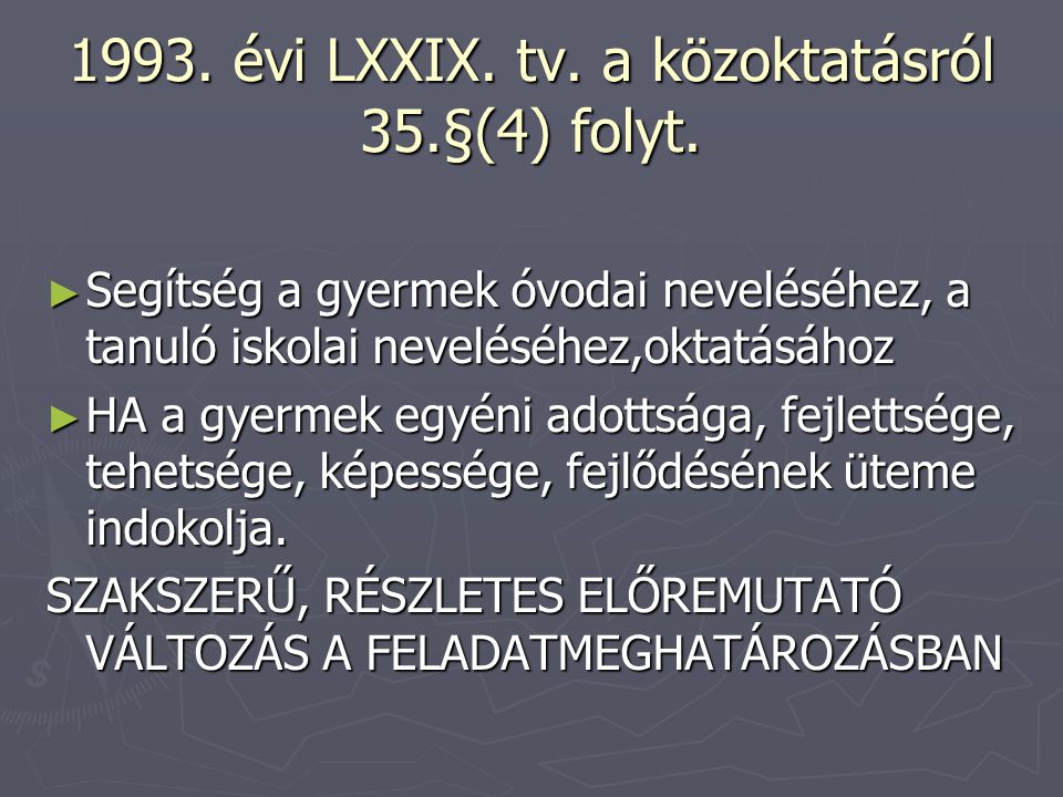 1993. évi LXXIX. tv. a közoktatásról 35.§(4) folyt.