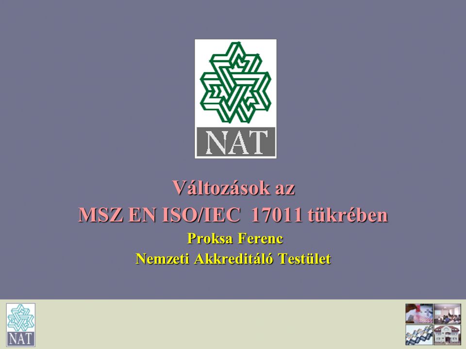 MSZ EN ISO/IEC tükrében Nemzeti Akkreditáló Testület