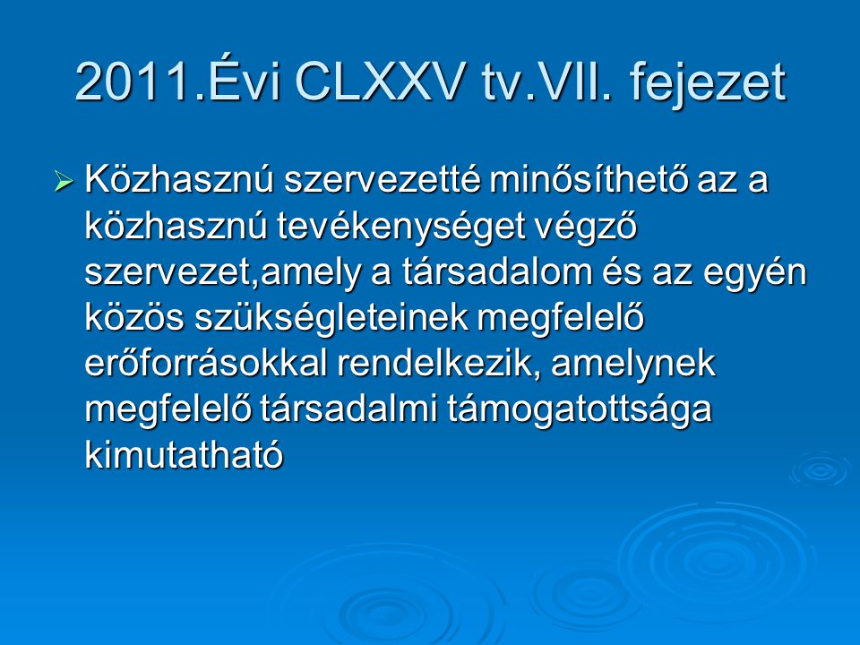 2011.Évi CLXXV tv.VII. fejezet