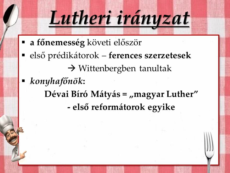 Lutheri irányzat a főnemesség követi először