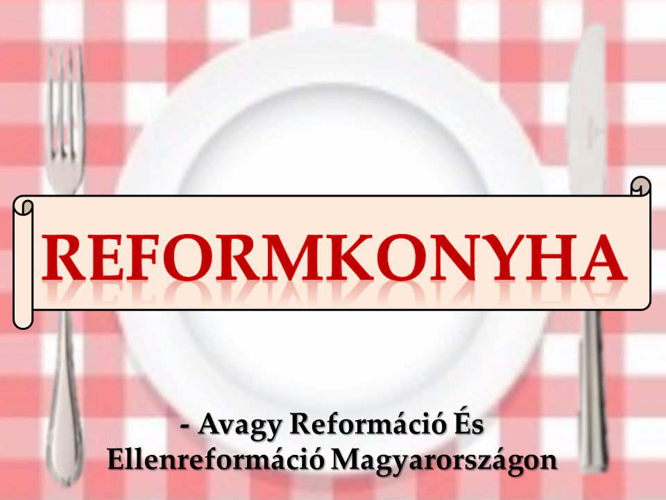- Avagy Reformáció És Ellenreformáció Magyarországon