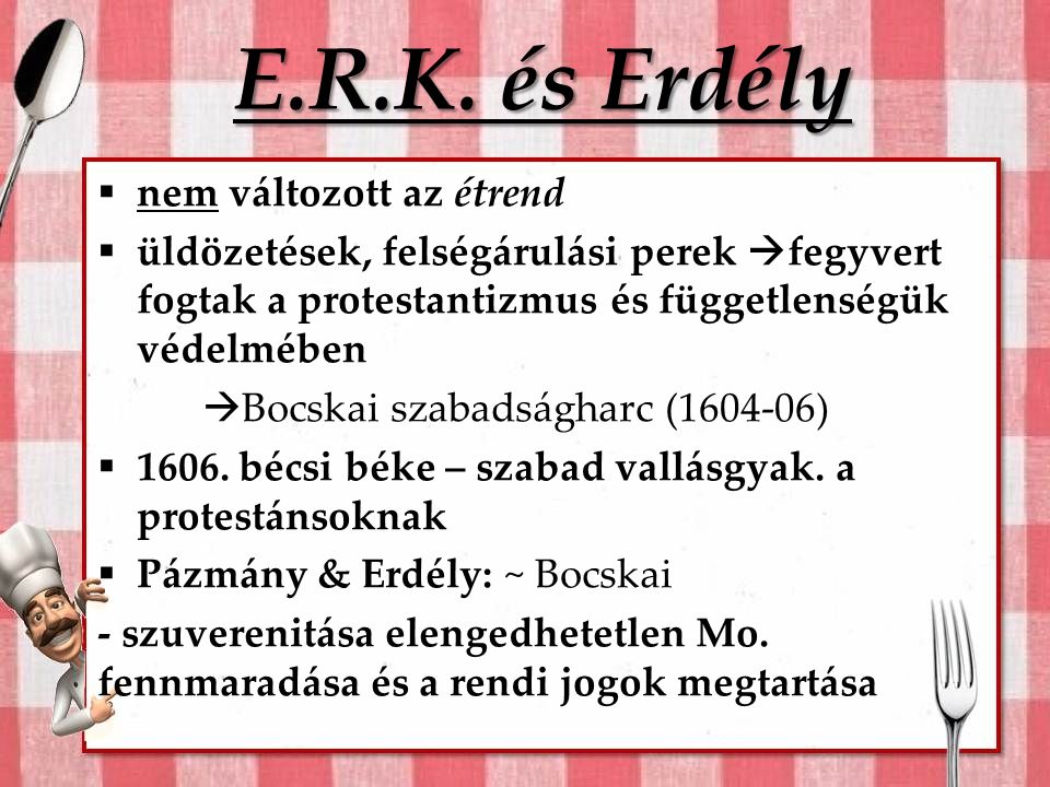 E.R.K. és Erdély nem változott az étrend