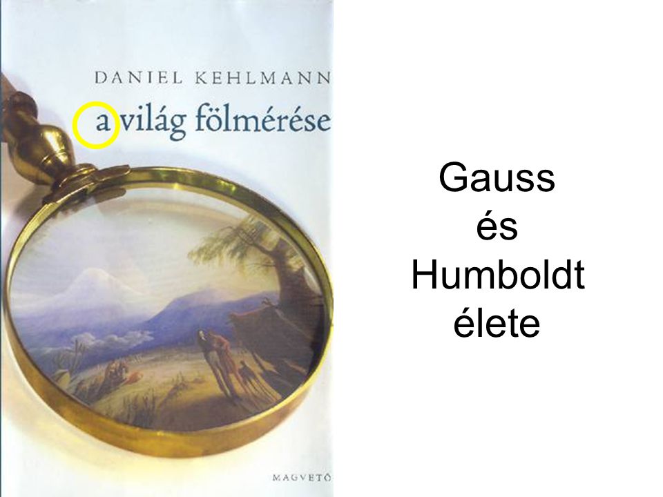 Gauss és Humboldt élete