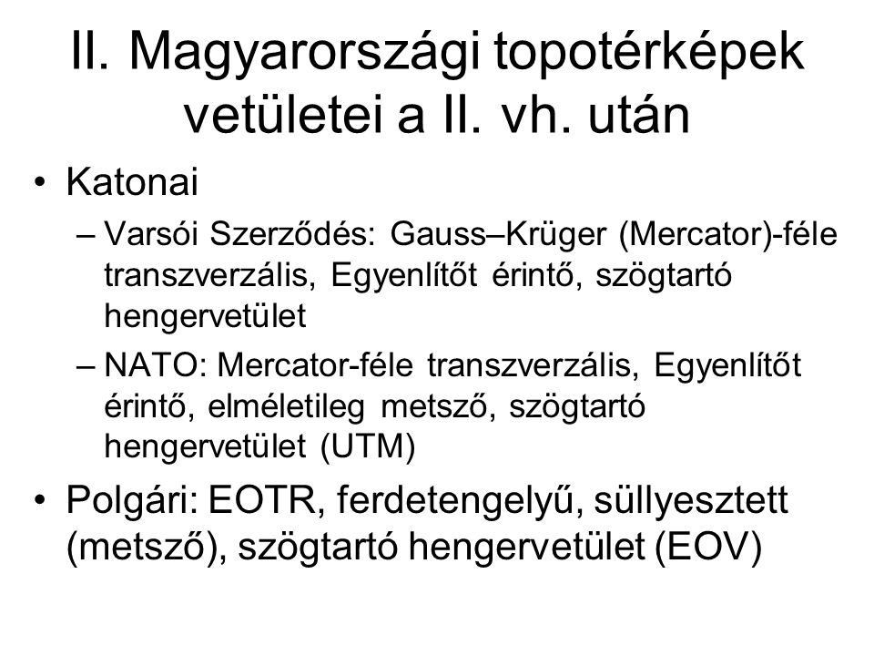 II. Magyarországi topotérképek vetületei a II. vh. után