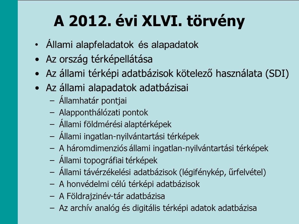 A évi XLVI. törvény Állami alapfeladatok és alapadatok