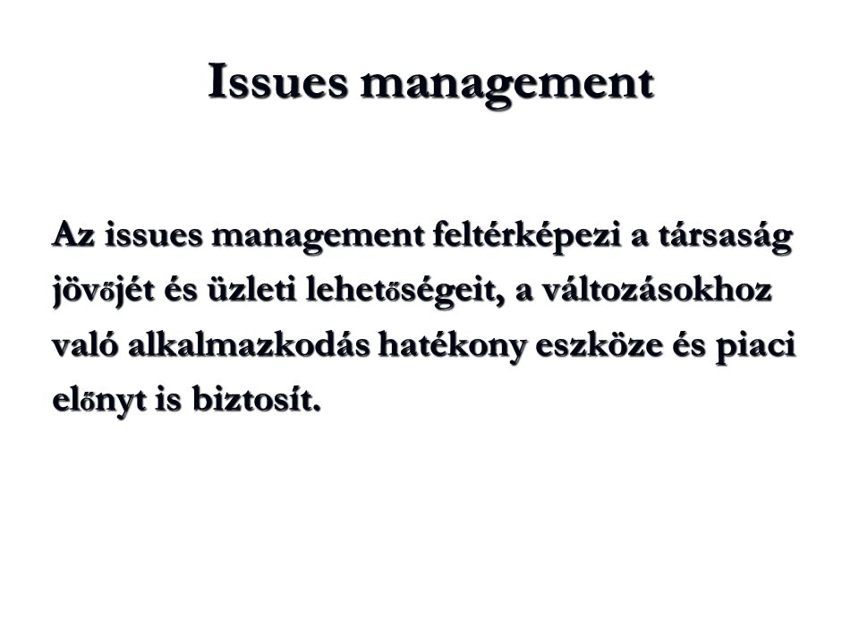 Issues management Az issues management feltérképezi a társaság