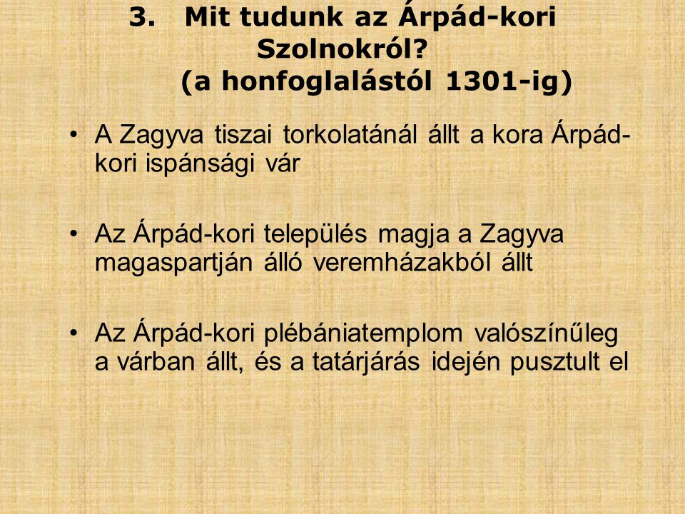 3. Mit tudunk az Árpád-kori Szolnokról (a honfoglalástól 1301-ig)