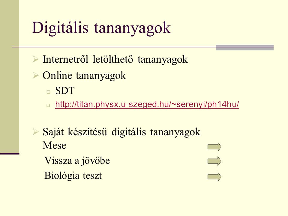 Digitális tananyagok Internetről letölthető tananyagok