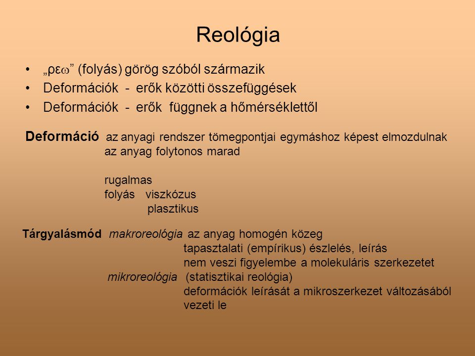 Reológia „ρε (folyás) görög szóból származik