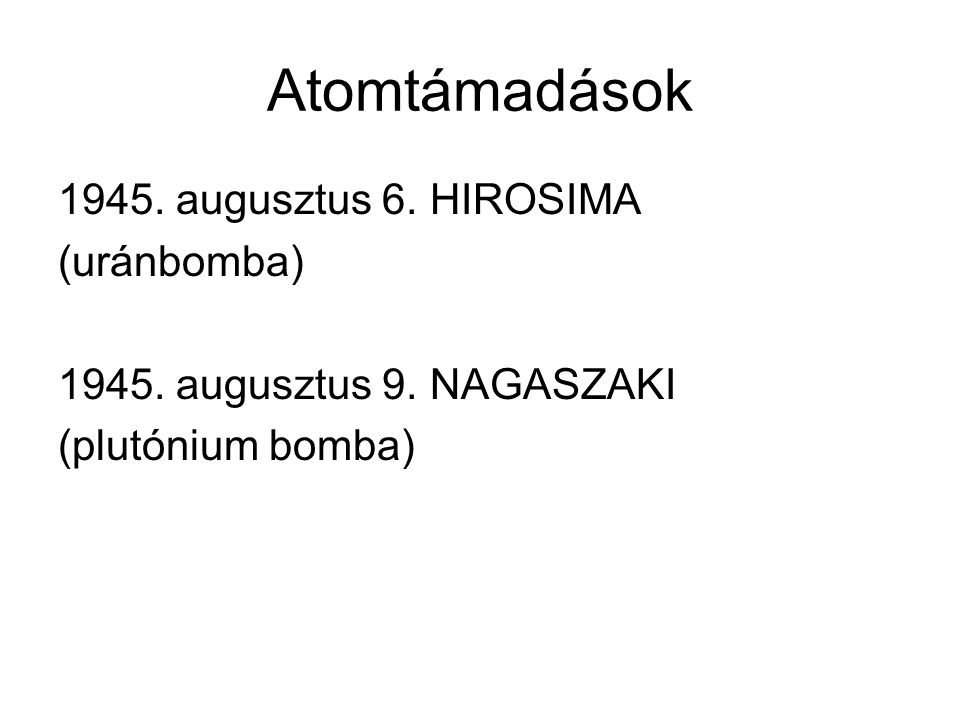 Atomtámadások augusztus 6. HIROSIMA (uránbomba)