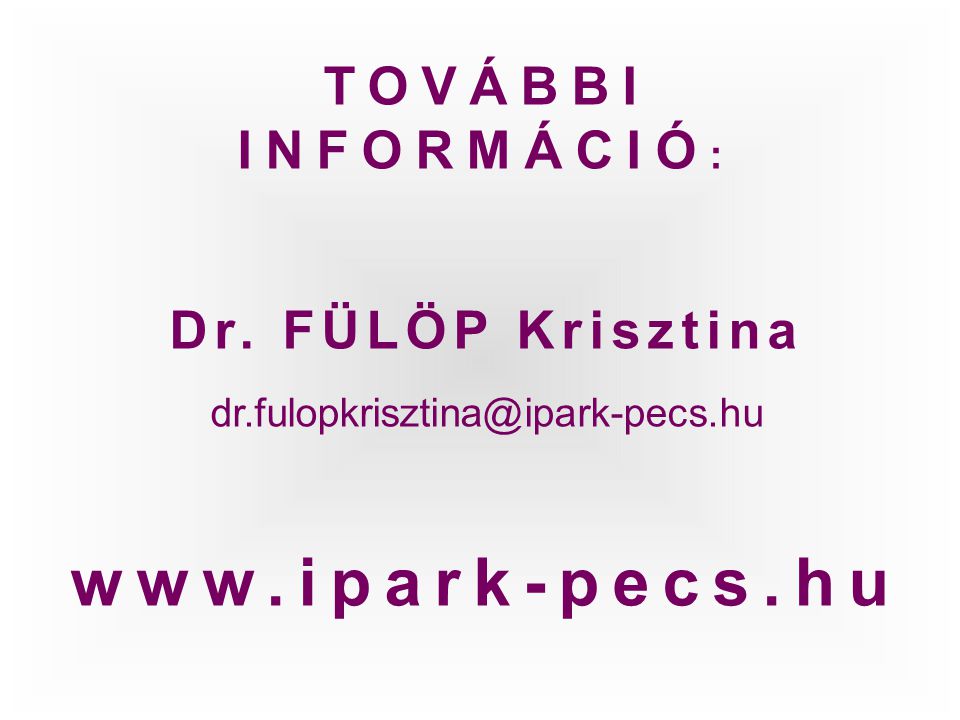 TOVÁBBI INFORMÁCIÓ: Dr. FÜLÖP Krisztina