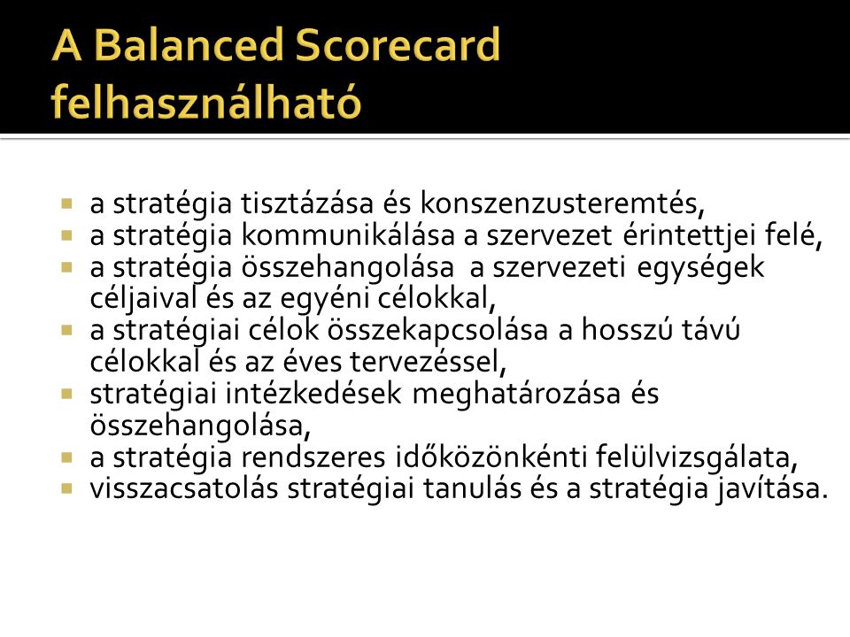 A Balanced Scorecard felhasználható