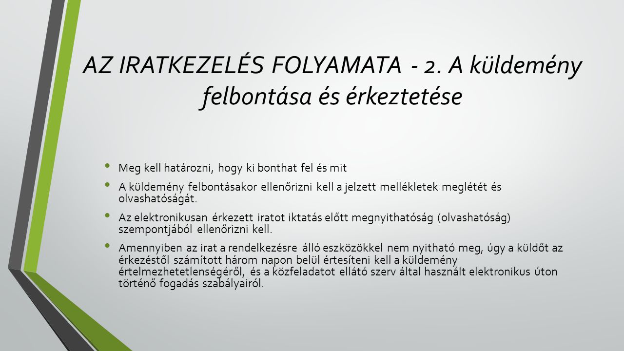 AZ IRATKEZELÉS FOLYAMATA - 2. A küldemény felbontása és érkeztetése