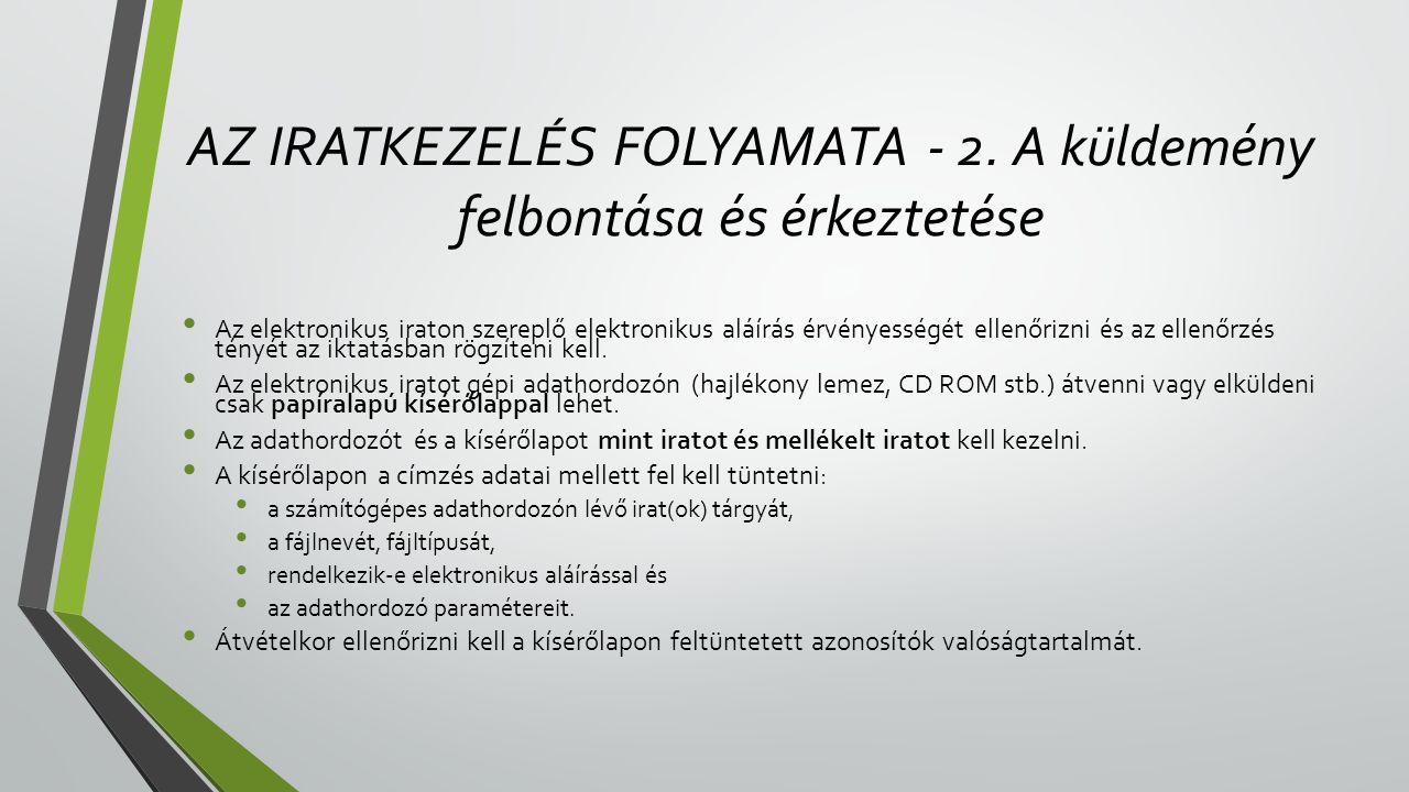 AZ IRATKEZELÉS FOLYAMATA - 2. A küldemény felbontása és érkeztetése