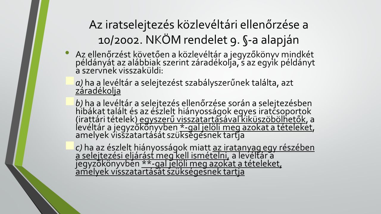 Az iratselejtezés közlevéltári ellenőrzése a 10/2002. NKÖM rendelet 9