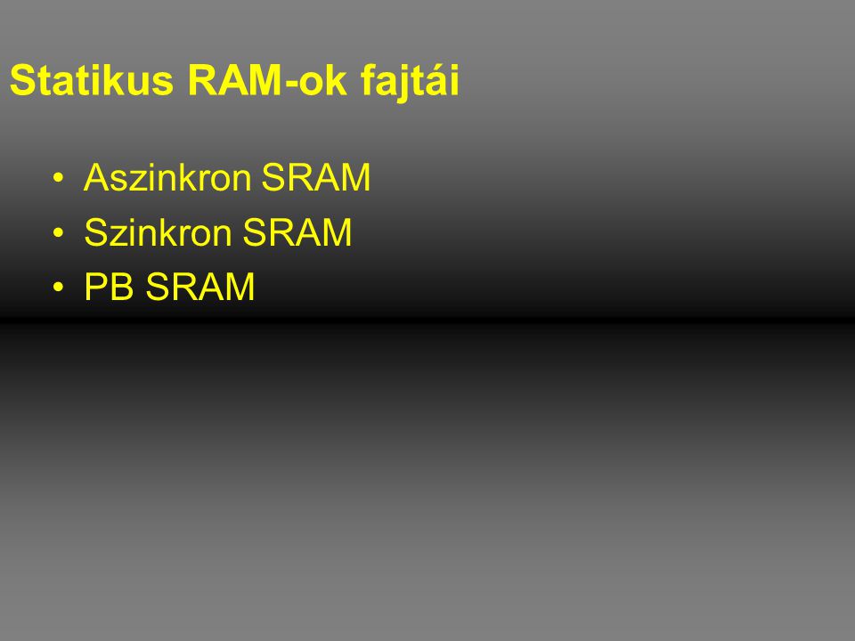 Statikus RAM-ok fajtái
