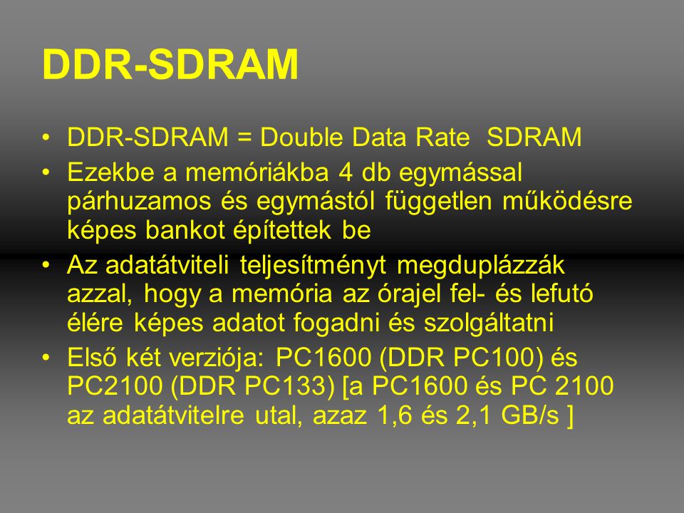 DDR-SDRAM DDR-SDRAM = Double Data Rate SDRAM