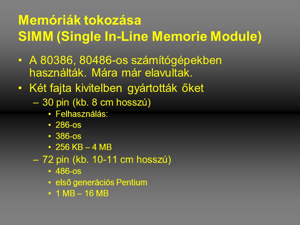 Memóriák tokozása SIMM (Single In-Line Memorie Module)