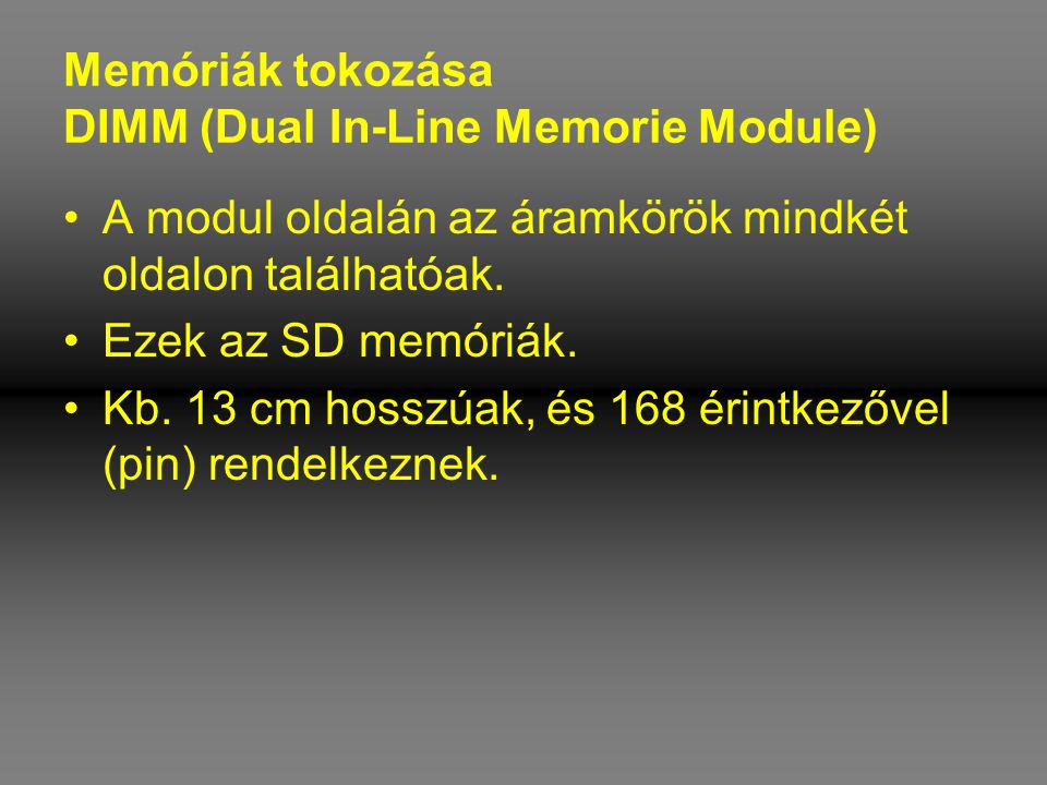 Memóriák tokozása DIMM (Dual In-Line Memorie Module)
