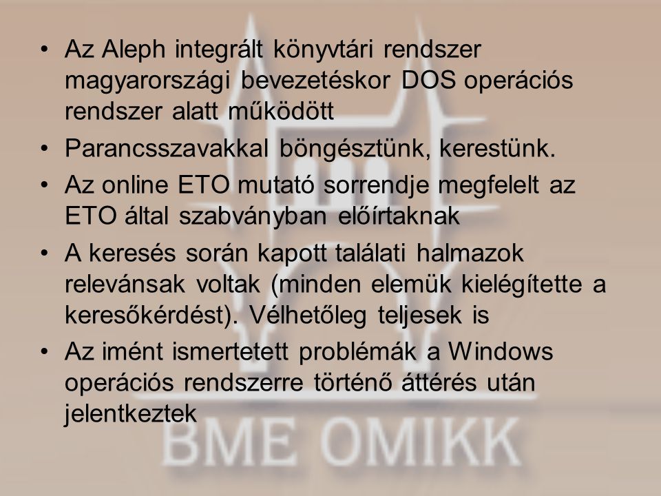Az Aleph integrált könyvtári rendszer magyarországi bevezetéskor DOS operációs rendszer alatt működött