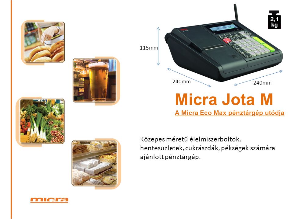 115mm 240mm. 240mm. Micra Jota M. A Micra Eco Max pénztárgép utódja.