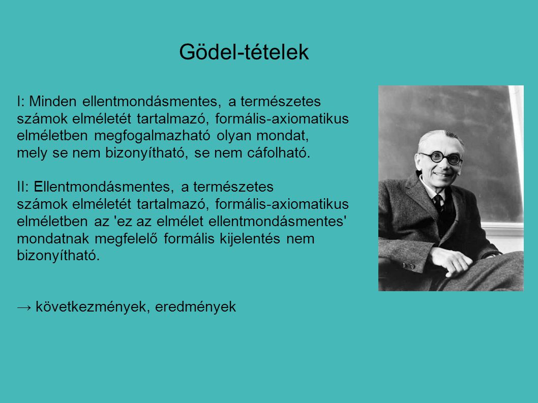 Gödel-tételek I: Minden ellentmondásmentes, a természetes