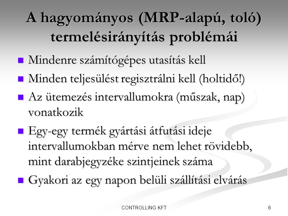 A hagyományos (MRP-alapú, toló) termelésirányítás problémái