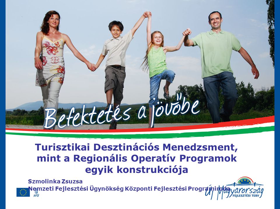 Turisztikai Desztinációs Menedzsment, mint a Regionális Operatív Programok egyik konstrukciója