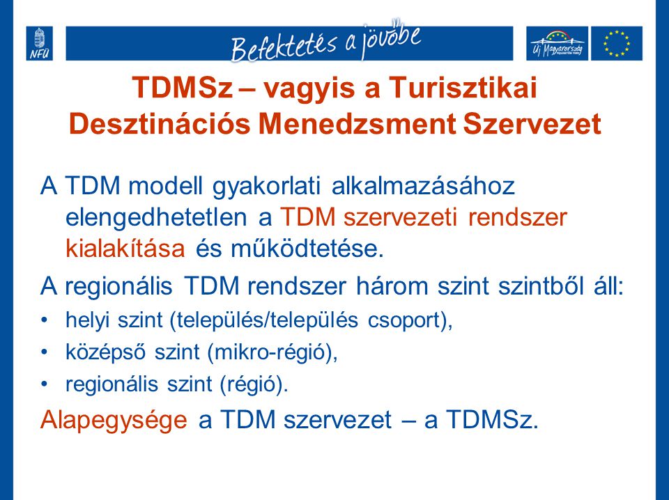 TDMSz – vagyis a Turisztikai Desztinációs Menedzsment Szervezet