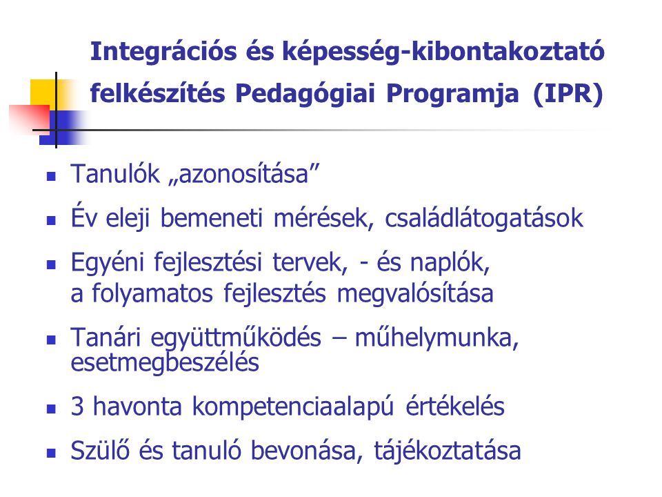 Integrációs és képesség-kibontakoztató felkészítés Pedagógiai Programja (IPR)