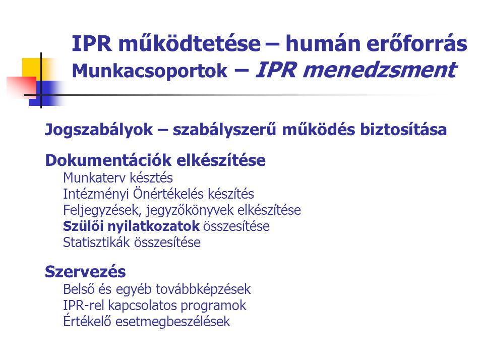 IPR működtetése – humán erőforrás Munkacsoportok – IPR menedzsment