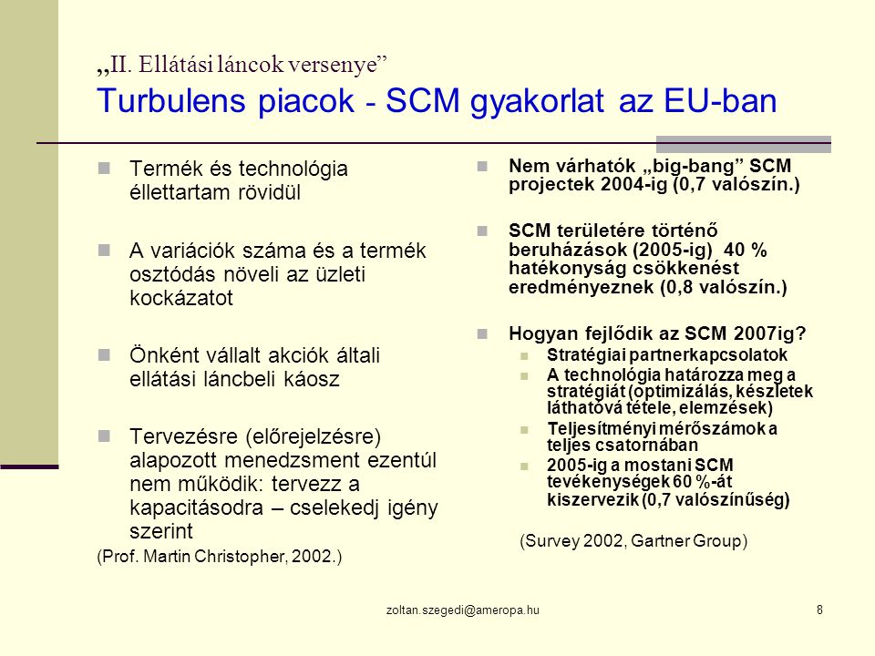 „II. Ellátási láncok versenye Turbulens piacok - SCM gyakorlat az EU-ban