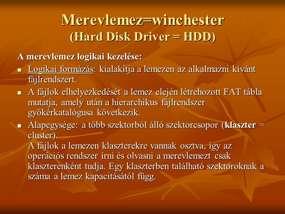 Merevlemez=winchester (Hard Disk Driver = HDD)