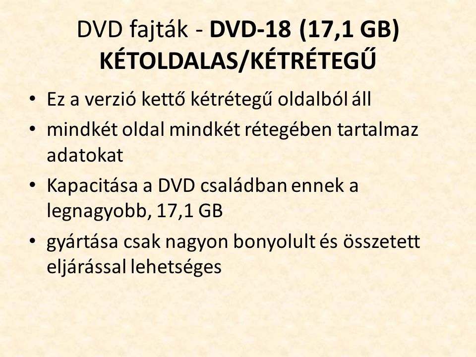 DVD fajták - DVD-18 (17,1 GB) KÉTOLDALAS/KÉTRÉTEGŰ