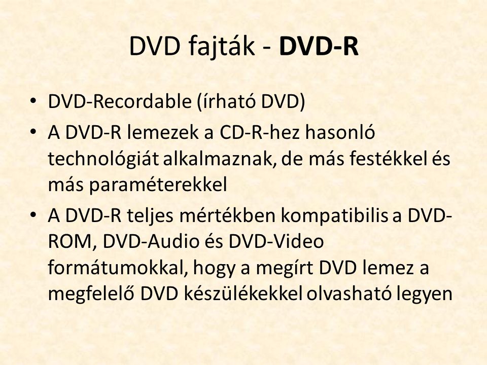 DVD fajták - DVD-R DVD-Recordable (írható DVD)