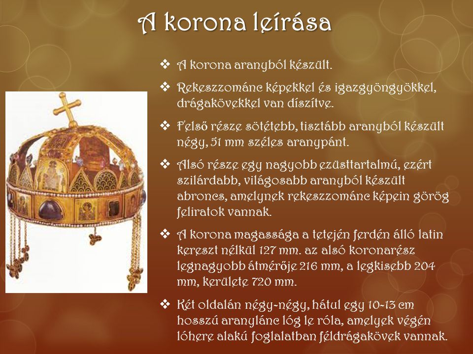 A korona leírása A korona aranyból készült.