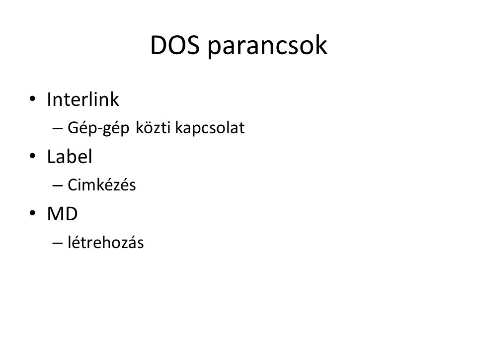 DOS parancsok Interlink Label MD Gép-gép közti kapcsolat Cimkézés