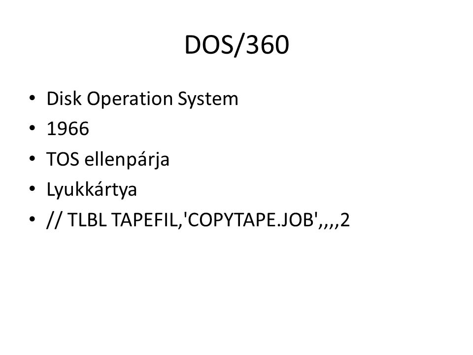 DOS/360 Disk Operation System 1966 TOS ellenpárja Lyukkártya