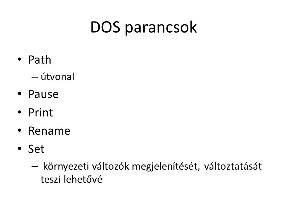 DOS parancsok Path Pause Print Rename Set útvonal