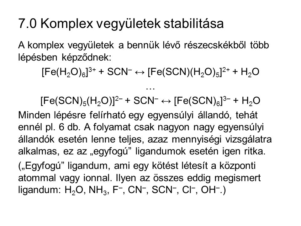 7.0 Komplex vegyületek stabilitása