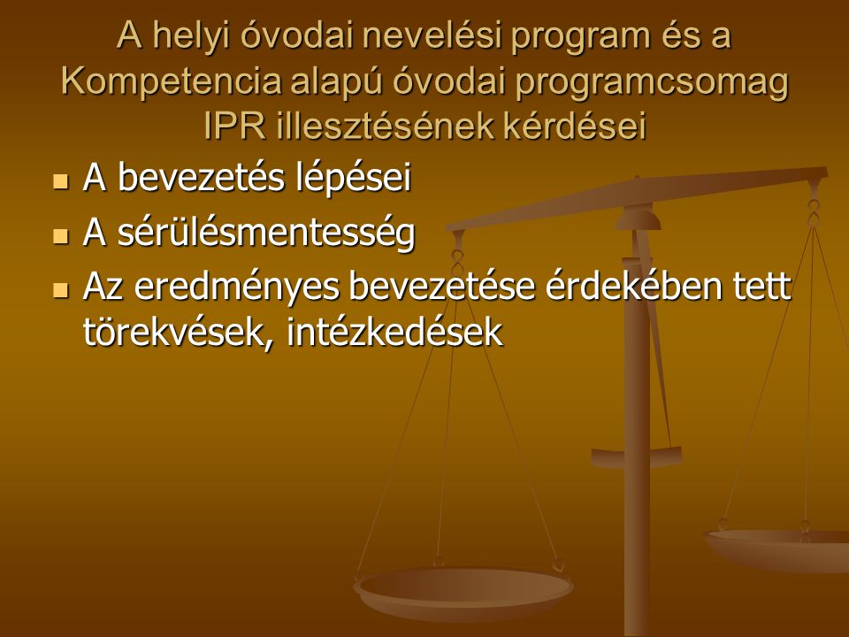 A helyi óvodai nevelési program és a Kompetencia alapú óvodai programcsomag IPR illesztésének kérdései