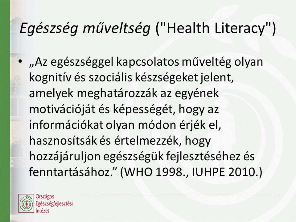 Egészség műveltség ( Health Literacy )