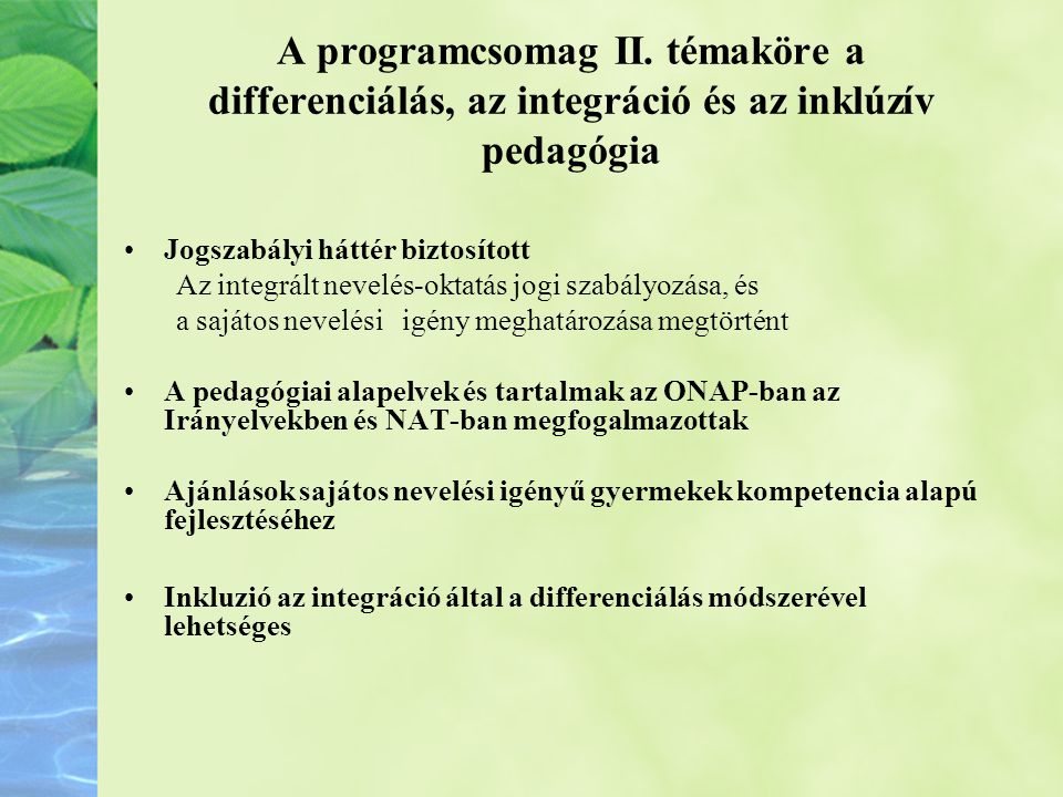 A programcsomag II. témaköre a differenciálás, az integráció és az inklúzív pedagógia