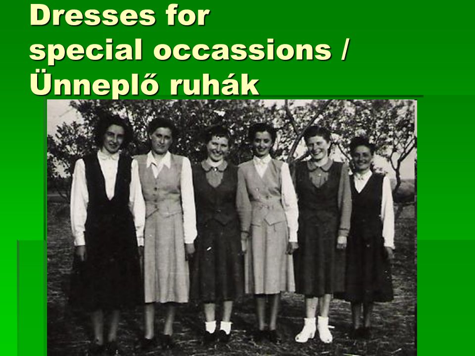 Dresses for special occassions / Ünneplő ruhák