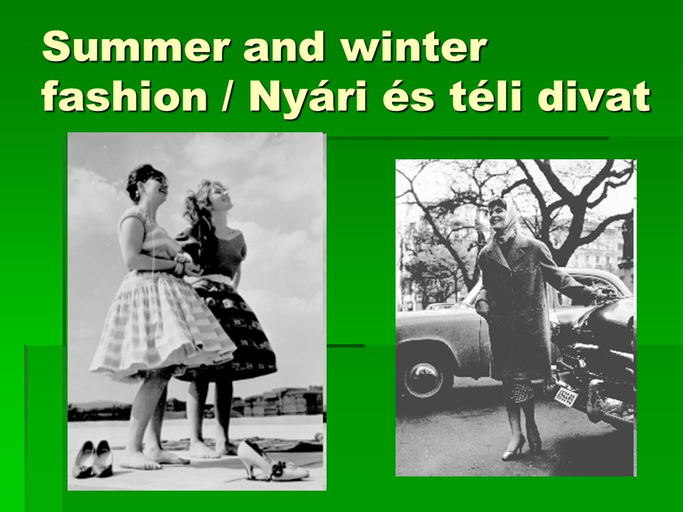 Summer and winter fashion / Nyári és téli divat