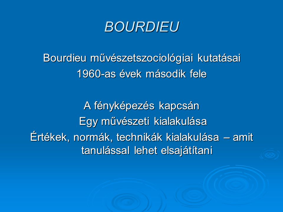BOURDIEU Bourdieu művészetszociológiai kutatásai